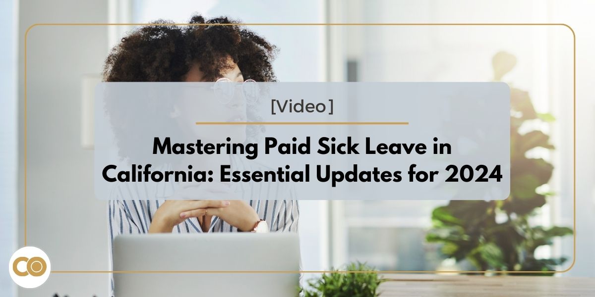 [Video] Mastering Paid Sick Leave in California Essential Updates for 2024